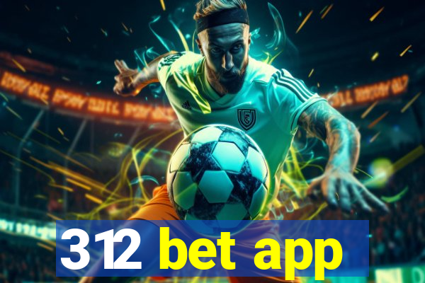 312 bet app